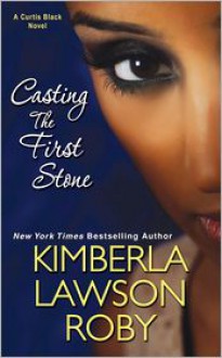 Casting the First Stone - Kimberla Lawson Roby