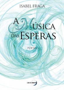 Música das Esperas - Isabel Fraga