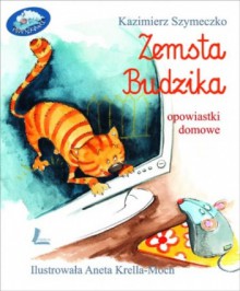 ZEMSTA BUDZIKA. Opowiastki domowe - Kazimierz Szymeczko