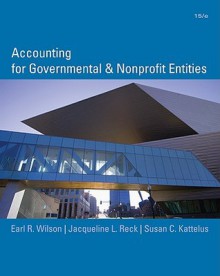Accounting for Governmental and Nonprofit Entities - Jacqueline L. Reck, Susan Kattelus, Jacqueline Reck