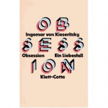 Obsession. Ein Liebesfall - Ingomar von Kieseritzky