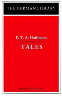 E.T.A. Hoffmann - Tales (German Library, vol. 26 ) - E.T.A. Hoffmann, Victor Lange, E.C. Knight, J.M. Cohen