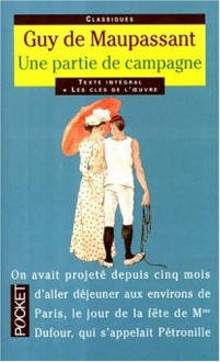 Une partie de campagne et autres histoires d'amour - Guy de Maupassant