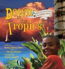 Down in the Tropics - Harry Henry Hann, Nancy Johnson, Elaine Langille