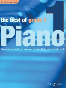 The Best of Grade 1 Piano: A Compilation of the Best Grade 1 (Early Elementary) Pieces Ever - Anthony Williams