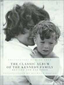 The Classic Album of the Kennedy Family - Mark Shaw, Richard Reeves