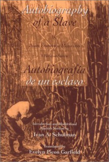 Autobiografía de un esclavo - Juan Francisco Manzano, Evelyn Picon Garfield