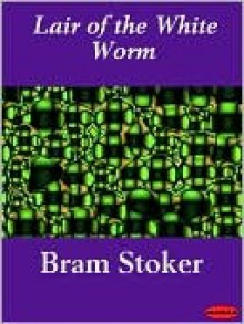 Lair of the White Worm - Bram Stoker