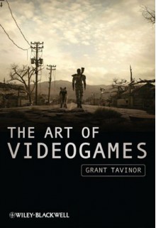 The Art of Videogames - Grant Tavinor