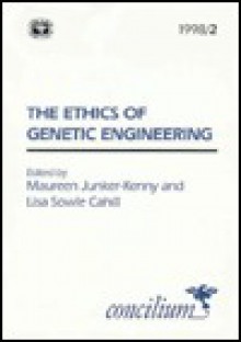 The Ethics Of Genetic Engineering - Maureen Junker-Kenny