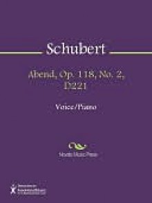 Abend, Op. 118, No. 2, D221 - Franz Schubert