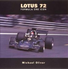 Lotus Type 72: The History Of An F1 Icon - Michael Oliver