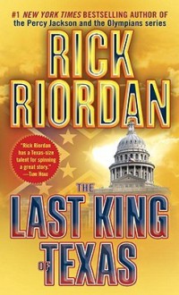 The Last King of Texas - Rick Riordan