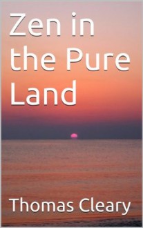 Zen in the Pure Land - Thomas Cleary