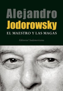 El Maestro y Las Magas - Alejandro Jodorowsky