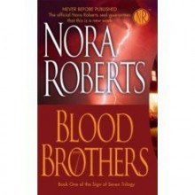 Blood Brothers (The Sign of Seven Trilogy, Book #1) - Nora Roberts