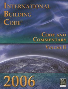 2006 International Building Code: Code & Commentary, Volume 2 (International Building Code Commentary) - International Code Council