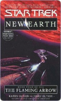 Star Trek: New Earth: The Flaming Arrow (Star Trek #92) - Jerry Oltion, Kathy Oltion