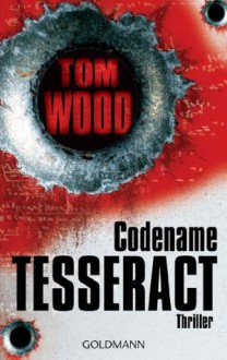 Codename Tesseract: Thriller (German Edition) - Tom Wood, Leo Strohm