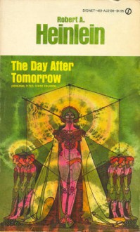 The Day After Tomorrow - Robert A. Heinlein