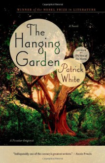 The Hanging Garden: A Novel - Patrick White