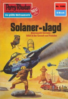 Perry Rhodan 1086: Solaner-Jagd (Heftroman): Perry Rhodan-Zyklus "Die kosmische Hanse" (Perry Rhodan-Erstauflage) (German Edition) - William Voltz