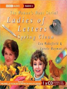 Ladies of Letters Spring Clean (MP3 Book) - Lou Wakefield, Carole Hayman, Patricia Routledge, Prunella Scales