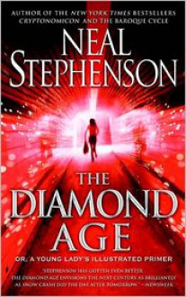 The Diamond Age: Or, A Young Lady's Illustrated Primer - 