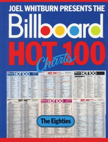 Billboard Hot 100 Charts - The Eighties - Joel Whitburn