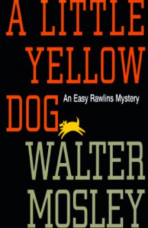 A Little Yellow Dog - Walter Mosley