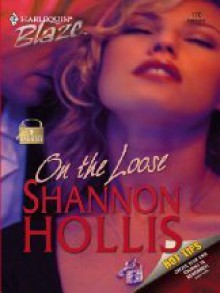 On The Loose (Harlequin Blaze #170)(Lock & Key) - Shannon Hollis