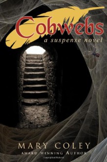 Cobwebs: A Suspense Novel - Mary Coley