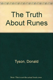 Truth About Runes (Llewellyn's Vanguard Series) - Donald Tyson