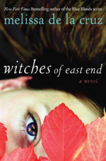 Witches of East End (The Beauchamp Family) - Melissa de la Cruz