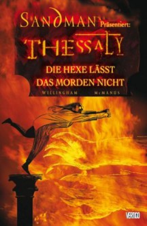 Thessaly - Die Hexe lässt das Morden nicht (Sandman präsentiert, #1) - Bill Willingham, Schawn McManus, Gerlinde Althoff