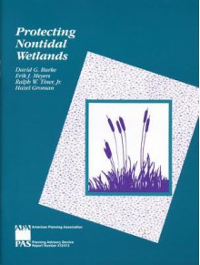 Protecting Nontidal Wetlands - David G. Burke, Erik J. Meyers, Ralph W. Tiner Jr.