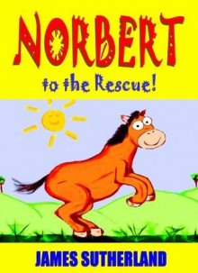 Norbert to the Rescue! - James Sutherland