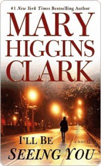 I'll Be Seeing You - Mary Higgins Clark