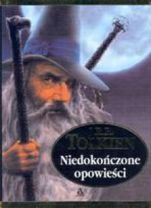 Niedokończone opowieści - J.R.R. Tolkien, Radosław Kot