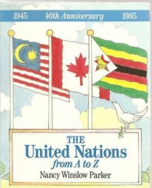 United Nations from A to Z - Nancy Winslow Parker