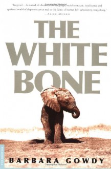 The White Bone - Barbara Gowdy