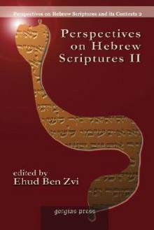 Perspectives on Hebrew Scriptures II - Ehud Ben Zvi