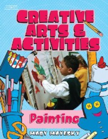 Creative Arts & Activities: Painting - Mary Mayesky