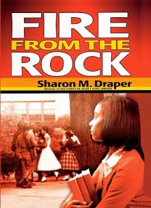 Fire from the Rock - Sharon M. Draper