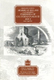 Ordnance Survey Memoirs of Ireland: Vol. 14: Parishes of Co. Fermanagh II: 1834-5 - Angelique Day