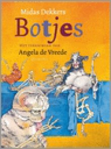 Botjes - Midas Dekkers, Angela de Vrede