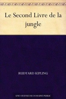 Le Second Livre de la jungle - Rudyard Kipling