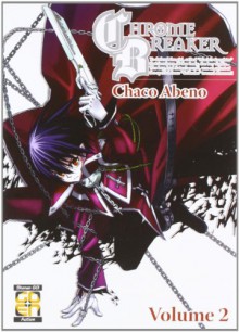 Chrome Breaker, Vol. 02 - Chako Abeno