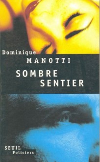 Sombre Sentier - Dominique Manotti