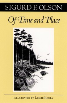 Of Time and Place - Sigurd F. Olson